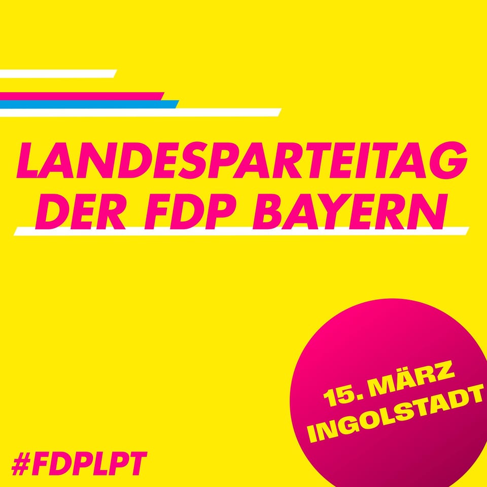 Gelbe Veranstaltungsgrafik mit magentafarbener Aufschrift Landesparteitag der FDP Bayern, dem Hashtag FDPLPT und dem Hinweis 15. März Ingolstadt