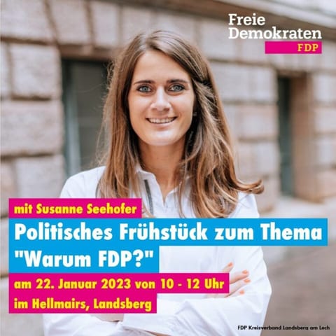 Ankündigungsgrafik mit Porträt von Susanne Seehofer und dem Hinweis auf das Politische Frühstück zum Thema „Warum FDP?" am 22. Januar 2023 im Hellmairs in Landsberg